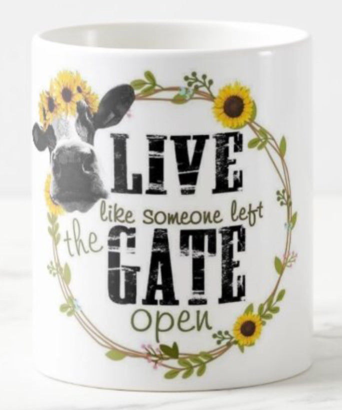Live like someone left the gate open Coffee mug