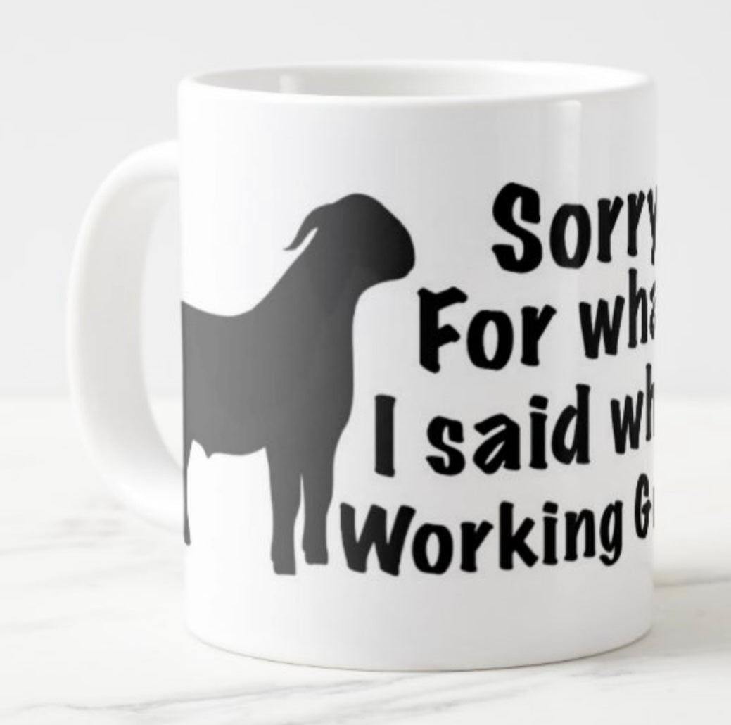 Sorry for what I said when working goats
