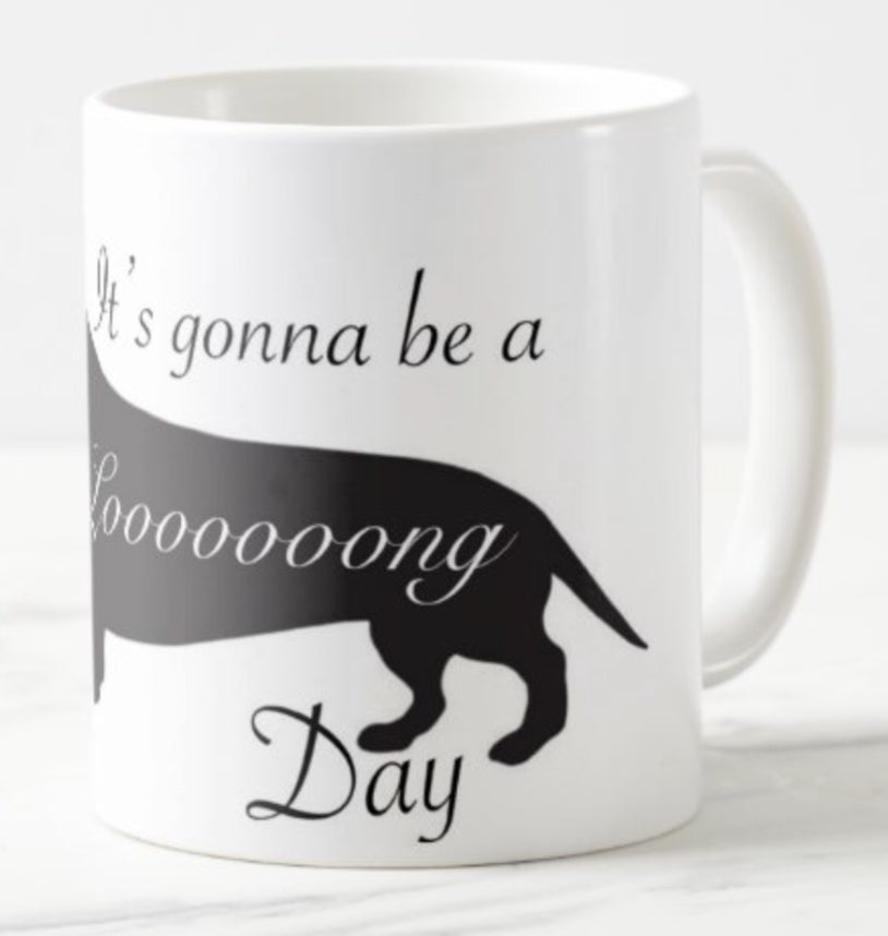 It’s gonna be a looooooong day Coffee mug