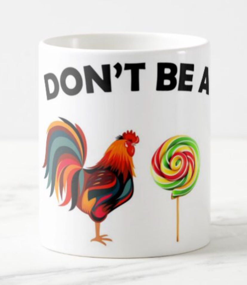 Don’t be a (Cock Sucker) coffee mug