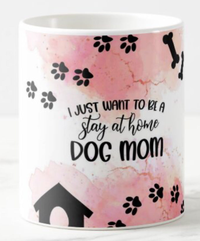 I just want to be a stay at home dog mug Coffee mug