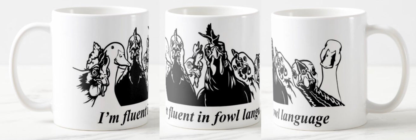 I’m fluent in fowl language Coffee mug