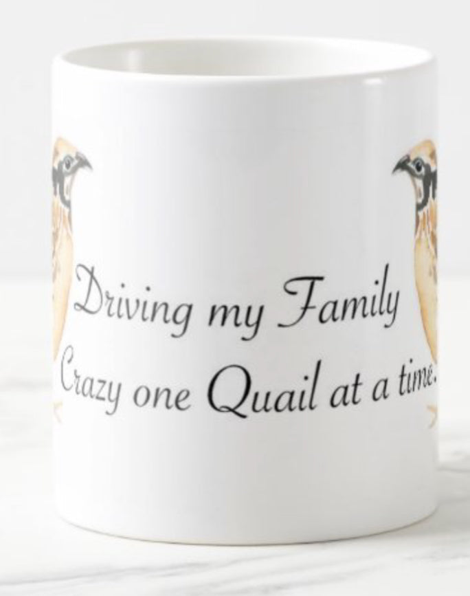 Driving my family crazy one Quail at a time