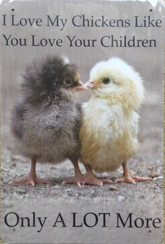 I love my Chickens like you love your children