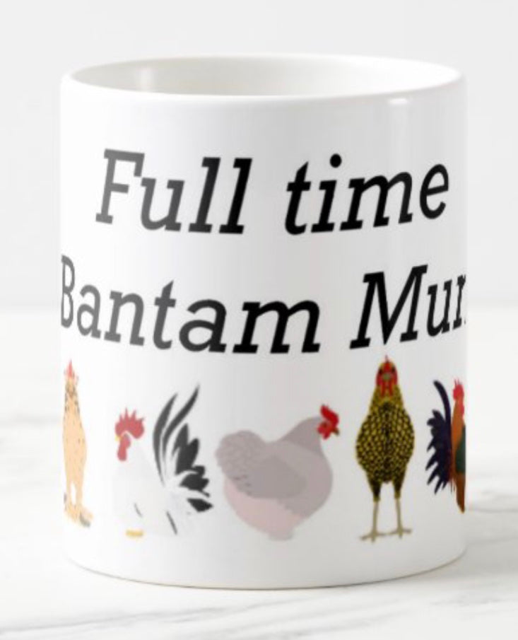 Full time Bantam mum