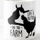 Life is better on the farm Coffee mug