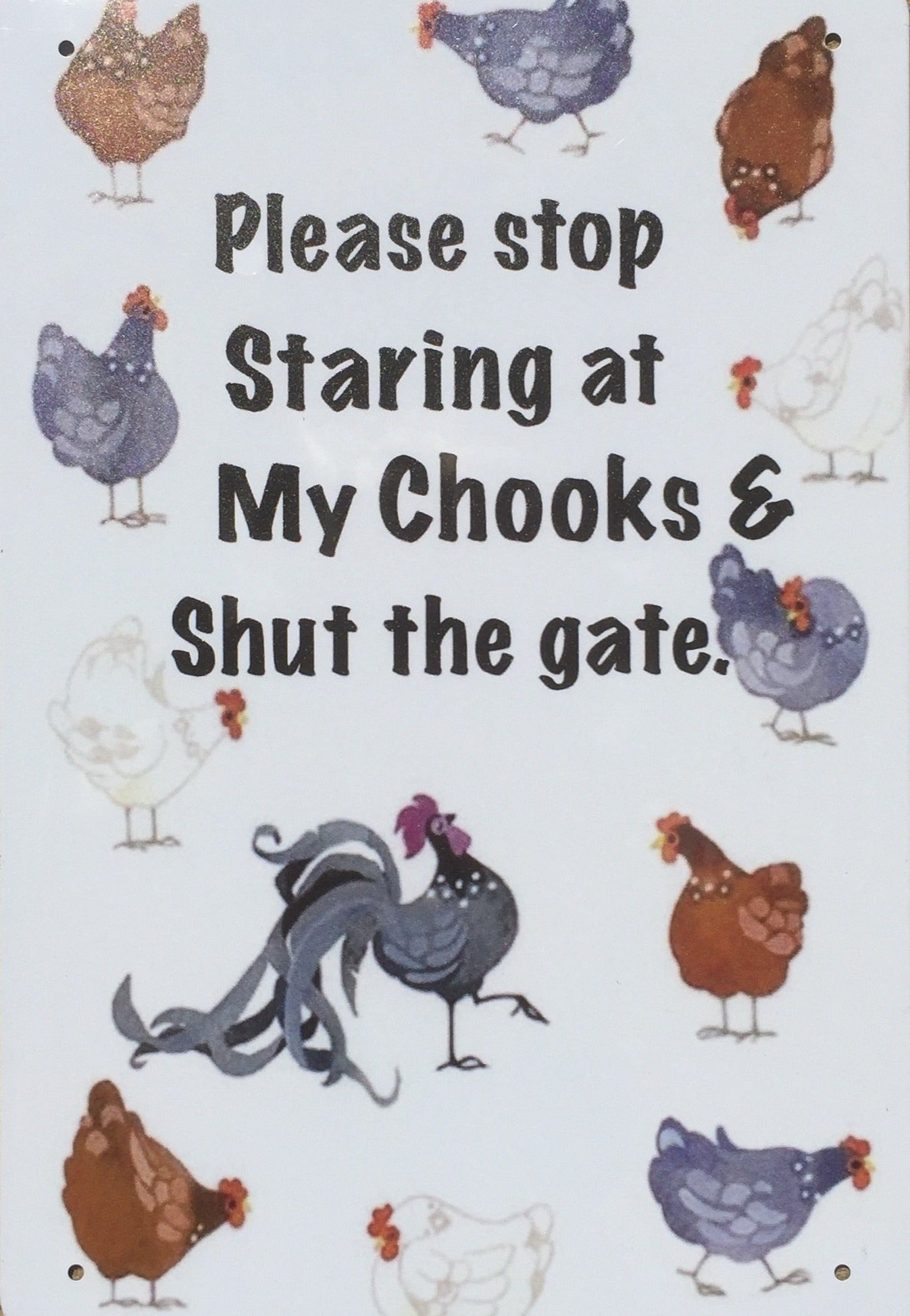 Please stop staring at my chooks and shut the gate