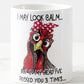 I may look calm but in my head I’ve pecked you 3 times… coffee mug