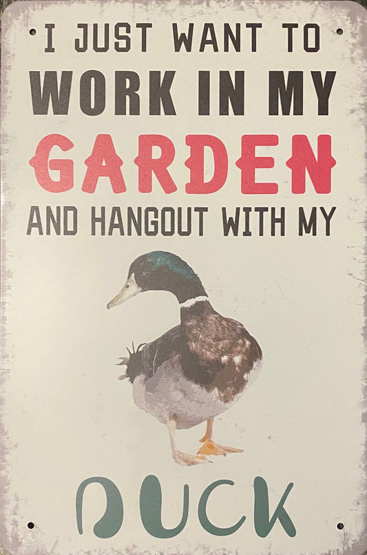 I just want to work in my garden and hangout with my duck