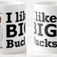 I like BIG Bucks