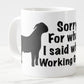 Sorry for what I said when working goats