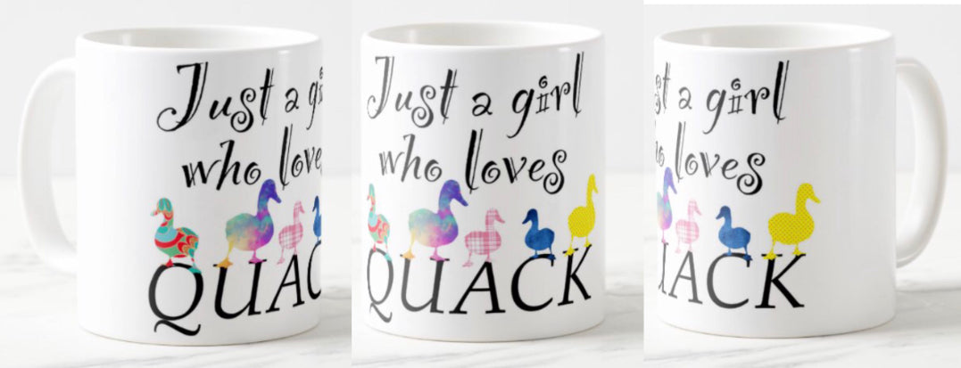 Just a girl who loves QUACK Coffee Mug