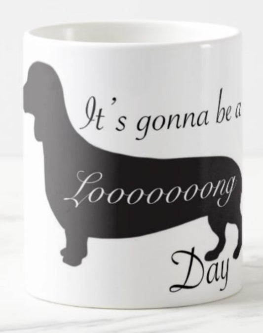 It’s gonna be a looooooong day Coffee mug