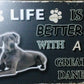 Life is better with a Great Dane